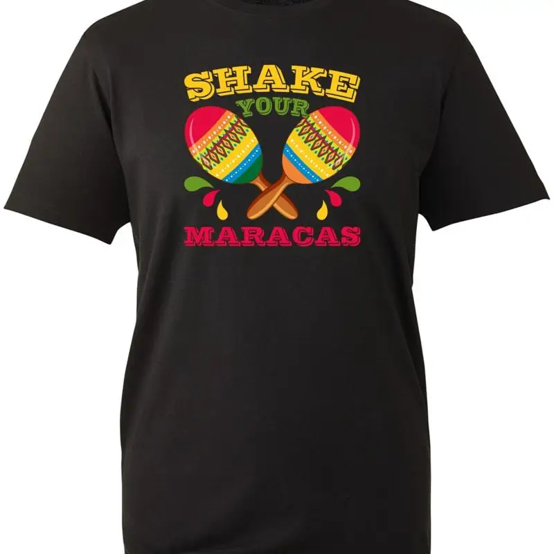 A Musical Instrument You Shake - Shake Your Maracas T Shirt Funny